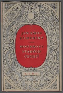 MOUDROST STARÝCH ČECHŮ – Jan Amos Komenský