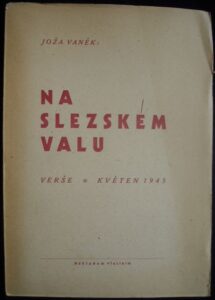 NA SLEZSKÉM VALU – Joža Vaněk