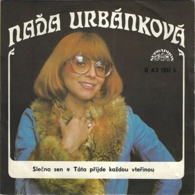 NAĎA URBÁNKOVÁ – SLEČNA SEN / TÁTA PŘIJDE KAŽDOU VTEŘINU SP deska