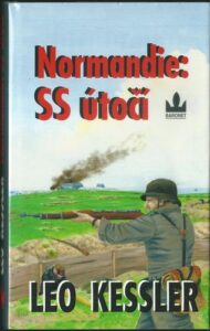 NORMANDIE: SS ÚTOČÍ – Leo Kessler