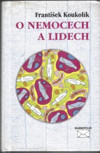 O NEMOCECH A LIDECH – František Koukolík