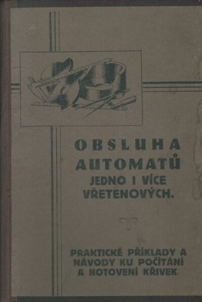 OBSLUHA AUTOMATŮ JEDNO I VÍCE VŘETENOVÝCH – Vladimír Miňovský