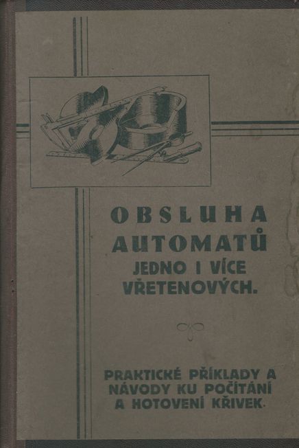 OBSLUHA AUTOMATŮ JEDNO I VÍCE VŘETENOVÝCH – Vladimír Miňovský