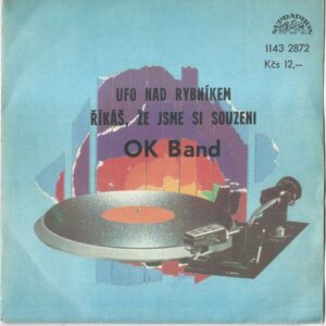 OK BAND – UFO NAD RYBNÍKEM / ŘÍKÁŠ, ŽE JSME SI SOUZENI (SP)