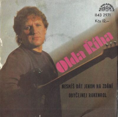 OLDA ŘÍHA – NESMÍŠ DÁT JENOM NA ZDÁNÍ / OBYČEJNEJ ROKENROL SP deska