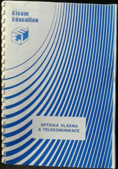 OPTICKÁ VLÁKNA A TELEKOMUNIKACE – Elcom Education