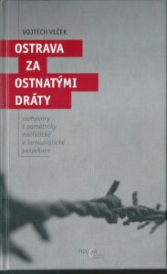 OSTRAVA ZA OSTNATÝMI DRÁTY – Vojtěch Vlček