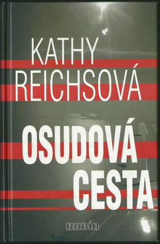 OSUDOVÁ CESTA – Kathy Reichsová