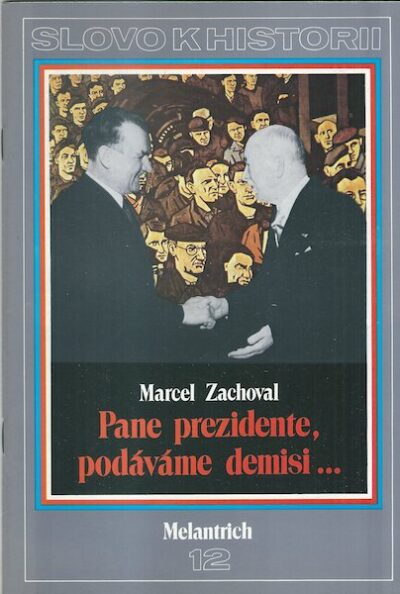 PANE PREZIDENTE, PODÁVÁME DEMISI