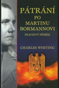 PÁTRÁNÍ PO MARTINU BORMANNOVI – Charles Whiting
