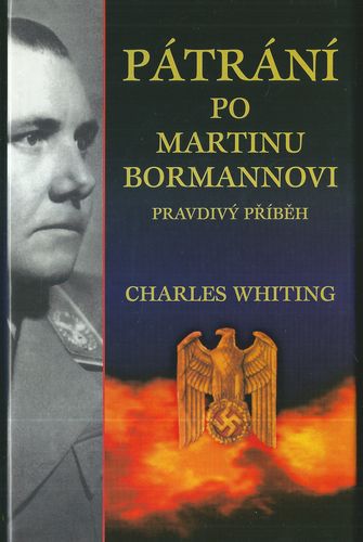 patbor PÁTRÁNÍ PO MARTINU BORMANNOVI – Charles Whiting