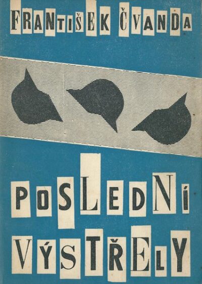 POSLEDNÍ VÝSTŘELY – František Čvanda