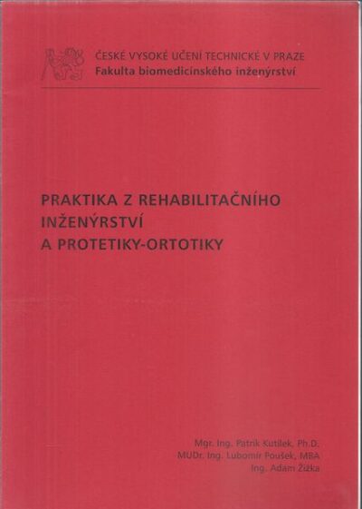 PRAKTIKA Z REHABILITAČNÍHO INŽENÝRSTVÍ A PROTETIKY-ORTOTIKY