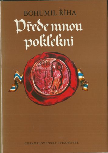 PŘEDE MNOU POKLEKNI – Bohumil Říha
