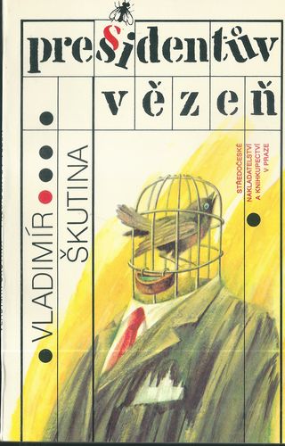 PRESIDENTŮV VĚZEŇ – Vladimír Škutina