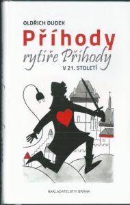 PŘÍHODY RYTÍŘE PŘÍHODY V 21. STOLETÍ – Oldřich Dudek