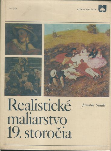 realistmaliarst19st REALISTICKÉ MALIARSTVO 19. STOROČIA – Jaroslav Sedlář