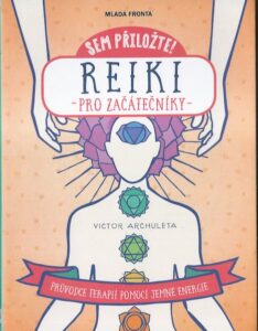 REIKI PRO ZAČÁTEČNÍKY – Victor Archuleta
