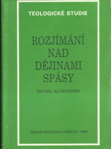 ROZJÍMÁNÍ NAD DĚJINAMI SPÁSY – Alois Honek