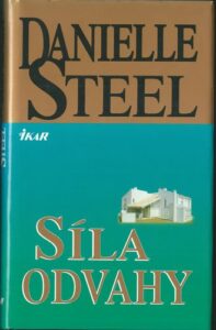 SÍLA ODVAHY – Danielle Steel