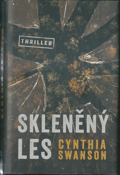 SKLENĚNÝ LES – Cynthia Swanson