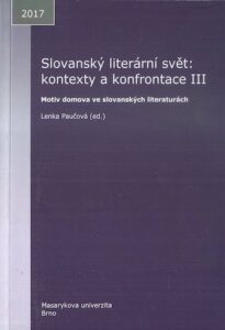 SLOVANSKÝ LITERÁRNÍ SVĚT: KONTEXTY A KONFRONTACE III – Kolektiv autorů