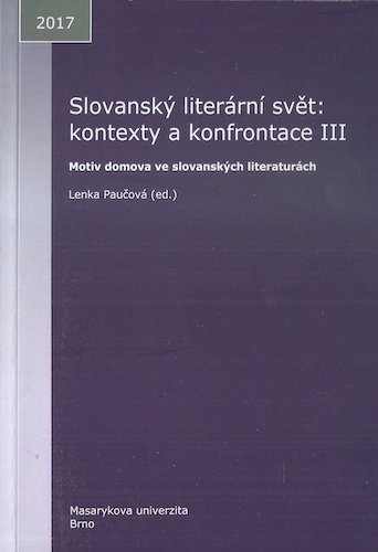 slovanlitsvet SLOVANSKÝ LITERÁRNÍ SVĚT: KONTEXTY A KONFRONTACE III – Kolektiv autorů