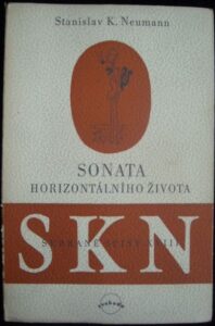 SONATA HORIZONTÁLNÍHO ŽIVOTA – Stanislav K. Neumann