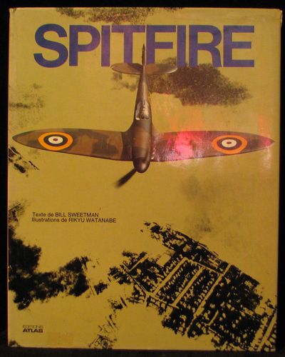 spitfre SPITFIRES AND YELLOW TAIL MUSTANGS – Bill Sweetman
