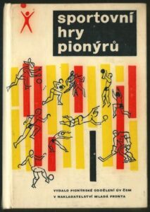 SPORTOVNÍ HRY PIONÝRŮ – Kolektiv autorů