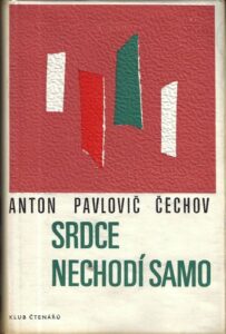 SRDCE NECHODÍ SAMO – Anton Pavlovič Čechov