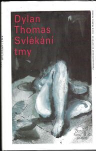 SVLÉKÁNÍ TMY – Dylan Thomas