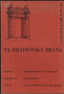 TA HRADIŠŤSKÁ BRÁNA – Bedřich Beneš Buchlovan