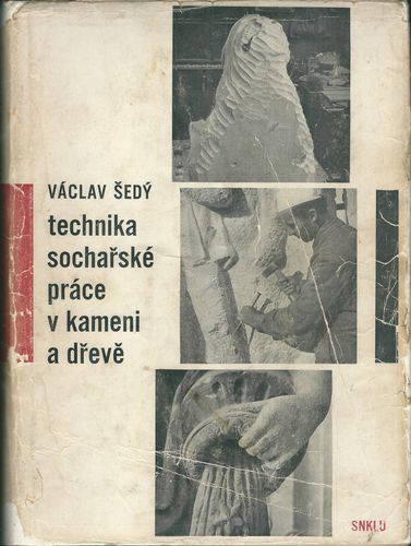 techsochpracv TECHNIKA SOCHAŘSKÉ PRÁCE V KAMENI A DŘEVĚ – Václav Šedý