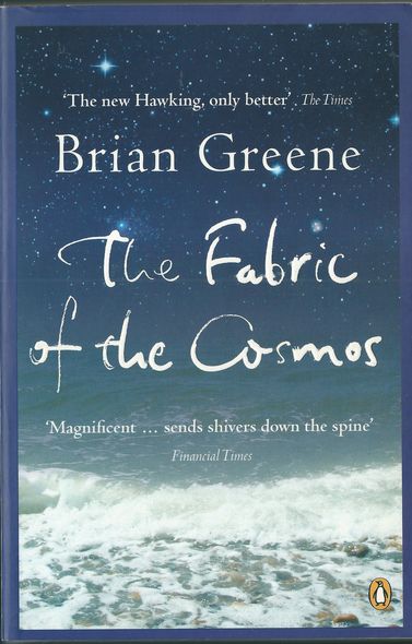 thefabros THE FABRIC OF THE COSMOS – Brian Greene