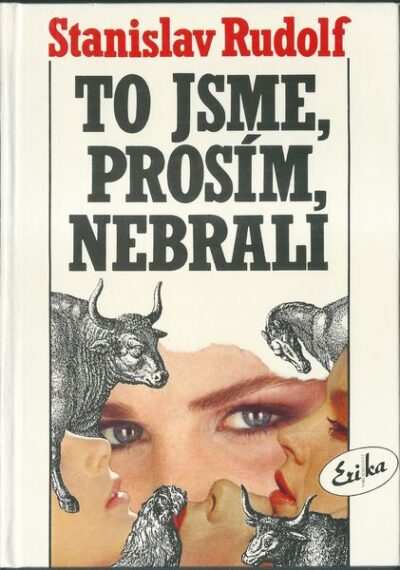TO JSME, PROSÍM, NEBRALI – Stanislav Rudolf
