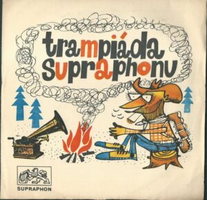 TRAMPIÁDA SUPRAPHONU – MUSTANGOVÉ – VÁHAVÝ KOVBOJ / K. T. O. – RIKATADO (SP)