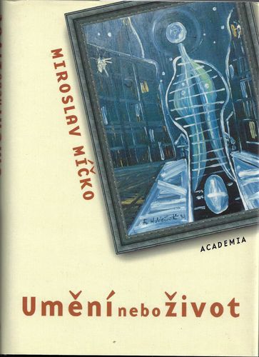 umennozivt UMĚNÍ NEBO ŽIVOT – Miroslav Míčko