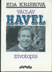 VÁCLAV HAVEL – ŽIVOTOPIS – Eda Kriseová