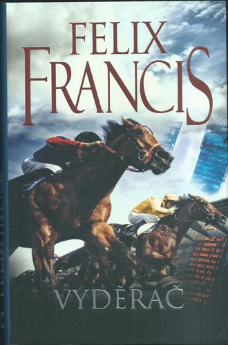 VYDĚRAČ – Felix Francis