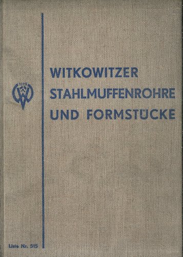 witkwitzrsthlmundfrmst WITKOWITZER STAHLMUFFENROHRE UND FORMSTÜCKE FÜR DEN GAS- U. WASSERLEITUNGSBAU