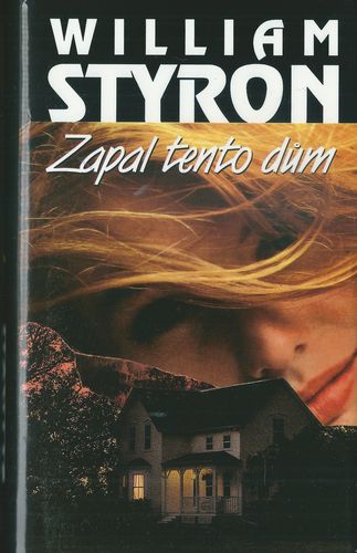ZAPAL TENTO DŮM – William Styron