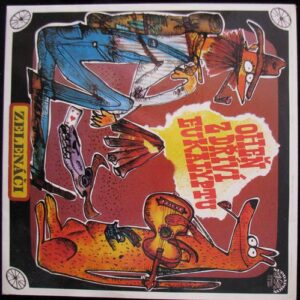 ZELENÁČI – OHEŇ Z DŘÍVÍ FUKALYPTU (LP)