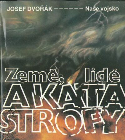 ZEMĚ, LIDÉ A KATASTROFY – Josef Dvořák