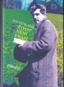 ŽIVOT NENÍ FRÁZE – Ivo Stolařík