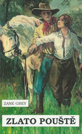 zlpou ZLATO POUŠTĚ – Zane Grey