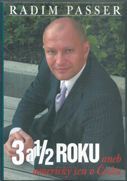 3 A 1/2 ROKU ANEB AMERICKÝ SEN V ČESKU – Radim Passer