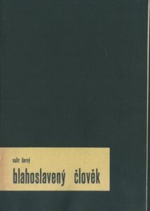 BLAHOSLAVENÝ ČLOVĚK – Valtr Černý