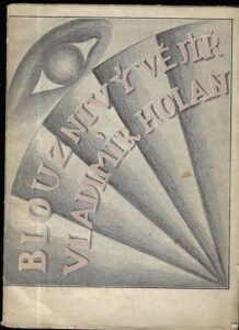 BLOUZNIVÝ VĚJÍŘ – Vladimír Holan