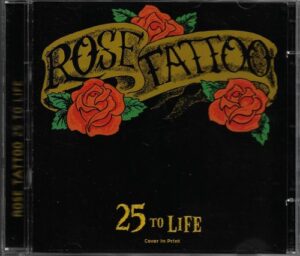 ROSE TATTOO – 25 TO LIFE (CD)